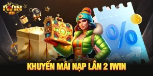 khuyến mãi nạp lần 2 iwin