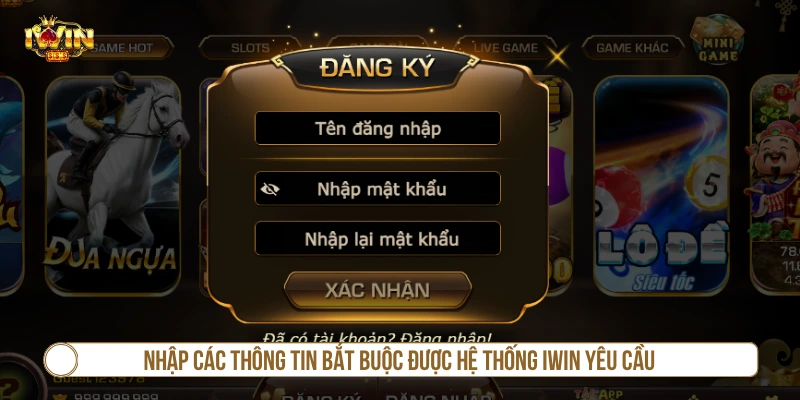 Đăng Ký IWIN Nhanh 2026 – Hướng Dẫn Tạo Tài Khoản Chi Tiết Nhập thông tin cần thiết khi đăng ký IWIN