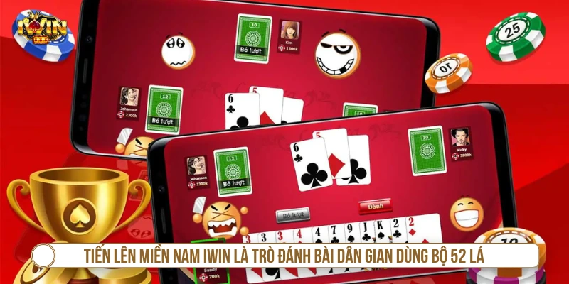Tiến Lên Miền Nam IWIN - Tips Hay Chinh Phục Dễ Dàng Tiến lên miền Nam IWIN là trò đánh bài dân gian dùng bộ 52 lá